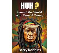 HUH ?: Around the World with Donald Trump
