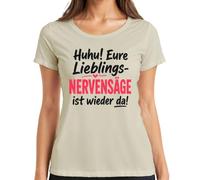 Huhu - Maglietta da donna "Eure Lieblings Nervensäge ist Statement