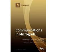 Hui Chen Wenchao Meng Peter Xiaoping Li Communications in Microgrid (Tascabile)