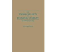 Hui Liang Tsai The Energy Illusion and Economic Stability (Copertina rigida)