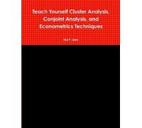 Hui Liew Teach Yourself Cluster Analysis, Conjoint Analysis, and Eco (Tascabile)