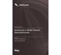 Hui Wu Pradeep Menezes Advances in Water-Based Nanolubricants (Copertina rigida)