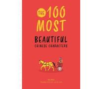 Hui Xu The 100 Most Beautiful Chinese Characters (Tascabile)