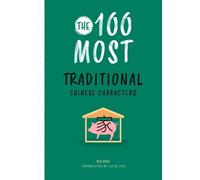 Hui Xu The 100 Most Traditional Chinese Characters (Tascabile)