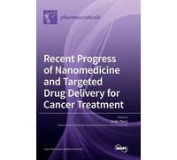 Huijie Zhang Recent Progress of Nanomedicine and Targeted Dru (Copertina rigida)
