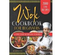 Huiqing Lian Wok Cookbook for Beginners (Tascabile)