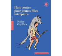 Huit contes pour jeunes filles intrépides: des quatre coins du monde