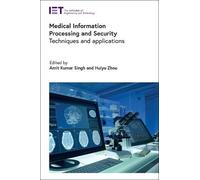 Huiyu Zhou Medical Information Processing and Security (Copertina rigida)