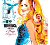 Ilse Huizinga Here's to Maya Angelou (CD) Album