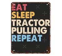 HUJWLBWF Funny Metal Sign Eat Sleep Tractor Pulling Repeat Vintage Rustic Wall-Art for Home Garage Patio Party 8 X 12 in
