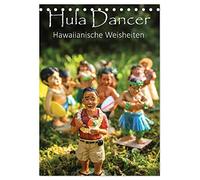 Hula Dancer - Hawaiianische Weisheiten (Tischkalender 2026 DIN A5 hoch), CALVENDO Monatskalender: Mit ein bißchen Aloha-Spirit und hawaiianischen ... läuft das Leben ein Stückchen leichter.