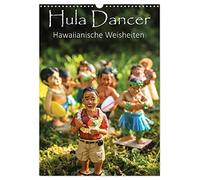 Hula Dancer - Hawaiianische Weisheiten (Wandkalender 2026 DIN A3 hoch), CALVENDO Monatskalender: Mit ein bißchen Aloha-Spirit und hawaiianischen ... läuft das Leben ein Stückchen leichter.