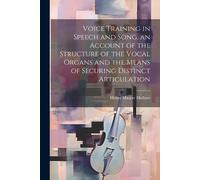 Hulbert, Henry Harper Voice Training In Speech And Song, An Account O Book NUOVO
