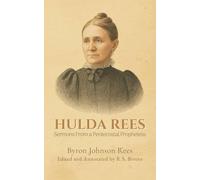 Hulda Rees (Annotated): Sermons From a Pentecostal Prophetess