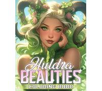 Huldra Beauties Coloring Book: Nordic Folklore Coloring Pages featuring Enchanting Forest Maidens Nature Spirits illustrations for Adults and Teens Relaxation