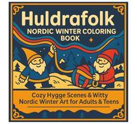 Huldrafolk: Nordic Winter Coloring Book: Cozy Hygge Scenes & Witty Scandinavian Gnome Art for Adults & Teens - 40 Single-Sided Pages, Perfect Nordic Christmas Gift