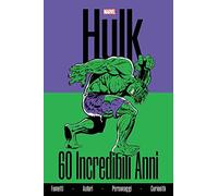 Hulk. 60 incredibili anni