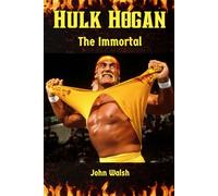 Hulk Hogan: The Immortal