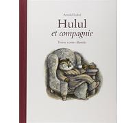 Hulul Et Compagnie: Trente contes illustrés