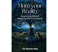 Hum Your Reality: A Beginner’s Guide to Quantum Consciousness and Synchronicity