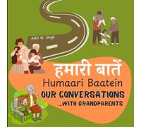 Humaari Baatein (Our Conversations with Grandparents): A Hindi English Bilingual Book for Children and Beginners to Develop Conversational Language Skills with Grandparents and Caregivers: 2