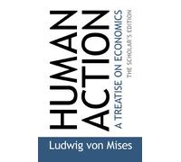 [Human Action: A Treatise on Economics] [by: Ludwig von Mises]