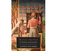 Human Action: A Treatise on Economics by Von Mises, Ludwig (2012) Paperback