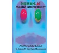 Human-AI Cognitive Interoperability: An Essay on Art, Creativity and Consciousness