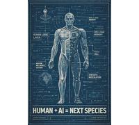 Human + AI = Next Species: Sci Fi Notebook & Lined Journal for AI Lovers, Futurists & Tech Geeks | Vintage Cyborg Anatomy Blueprint Cover | Cyberpunk ... Pages, 6x9 | Machine Intelligence Diary 2026