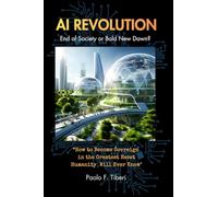 HUMAN AI REVOLUTION: End of Society or Bold New Dawn?: 2