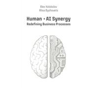 Human + AI Synergy: Redefining Business Processes
