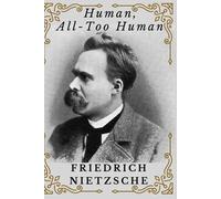 Human, All-Too-Human: Parts One and Two