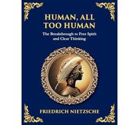 Human, All Too Human: Reflections on Humanity, Morality, and Progress (Large Print Deluxe Edition For Easy Reading): 34