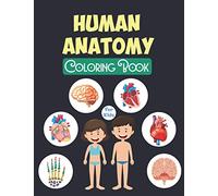 Human Anatomy Coloring Book For Kids: Human body coloring activity workbook for kids ,Over 50 body parts coloring sheets great gift for boys & girls .Perfect gift for kids ages 4-8 years old .