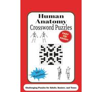 Human Anatomy Crossword Puzzles: Challenging Puzzles for Adults, Seniors and Teens!