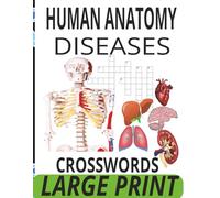 Human Anatomy Diseases Crossword Puzzle Book: 60 Large-Print Puzzles Exploring Medical Conditions with a Bonus Glossary of Health Abbreviations