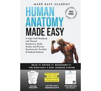 Human Anatomy Made Easy: A High Yield Workbook with Clinical Mnemonics, Study Guides and Practice Questions for Pre-Med & Medical Students: MCAT • USMLE STEP 1 • COMLEX Test Prep