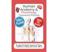 Human Anatomy & Physiology Crossword Puzzles: Crossword Puzzles with Easy to Read Print about Human Anatomy, Physiology, Histology and More | 6x9 ... Gift for Vacations, Holidays and Relaxation