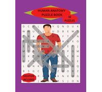 HUMAN ANATOMY PUZZLE BOOK: Discover Organs, Muscles, and Bones with Engaging Human Body Puzzles for all Ages - Great Gift for Holidays, Travel, and Learning