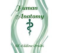 Human Anatomy: Volume I: The Fundamentals of Human Anatomy