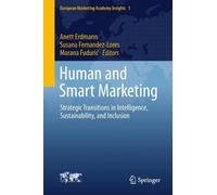 Human and Smart Marketing: Strategic Transitions in Intelligence, Sustainability, and Inclusion