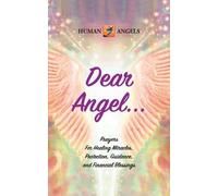 Human Angels Dear Angel... Prayers for Healing Miracles, Protection, (Tascabile)