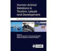 Human-Animal Relations in Tourism, Leisure and Development: Perspectives from Latin America