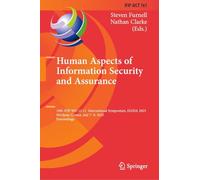 Human Aspects of Information Security and Assurance: 19th Ifip Wg 11.12 International Symposium, Haisa 2025, Mytilene, Greece, July 7-9, 2025, Proceedings: 761