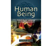 Human Being: Insights from Psychology and the Christian Faith - Bryan Jocelyn