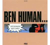 Human,Ben - Ben Human-Go Human Not Ape