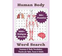 Human Body Anatomy Word Search Puzzle Book: Relaxing Brain Games & Activity Book for All Ages | Fun Educational Learning Activity | Great Gift for ... Adults | 50+ Puzzles, 6 x 9 Inches, 110 Pages