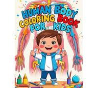 human body coloring book for kids: Learning About Anatomy in a Fun and Creative Way