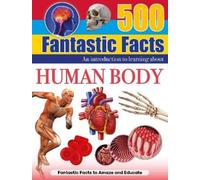 Human Body (Copertina rigida) 500 Fantastic Facts
