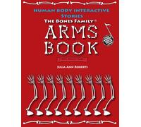 Human Body Interactive Stories - Arms Book: A Waldorf and STEM-Inspired Tale with Songs, Rhyming, Color & Find, and Palpation, ages 3-10